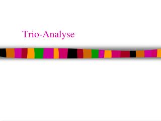 trio analyse