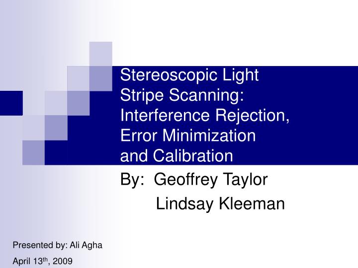 stereoscopic light stripe scanning interference rejection error minimization and calibration