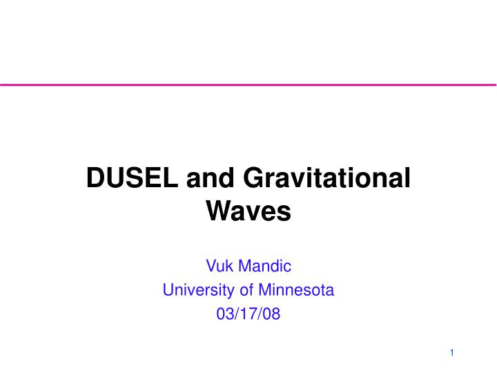 dusel and gravitational waves