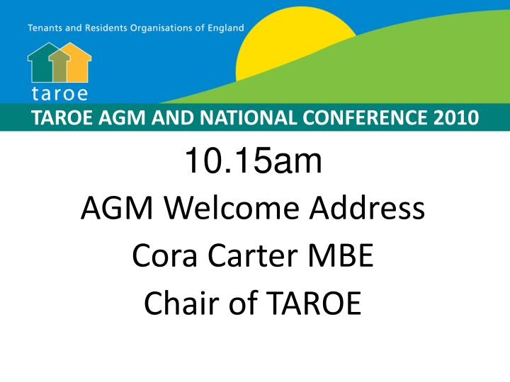 10 15am agm welcome address cora carter mbe chair of taroe