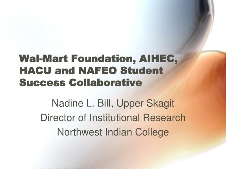 wal mart foundation aihec hacu and nafeo student success collaborative