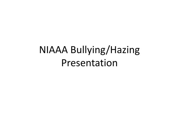 niaaa bullying hazing presentation