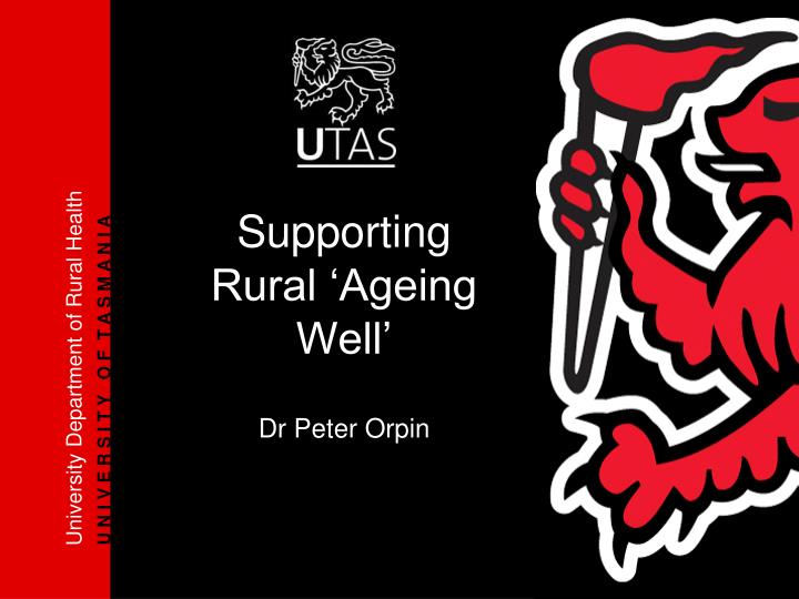supporting rural ageing well dr peter orpin