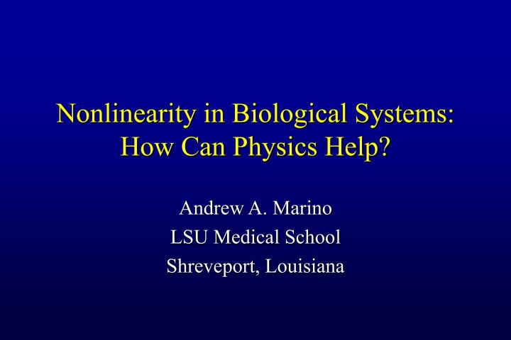 nonlinearity in biological systems how can physics help