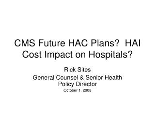 CMS Future HAC Plans? HAI Cost Impact on Hospitals?