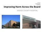 Enhancing Patient Safety and Harm Reduction at Dodge County Hospital - slide 1
