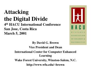 By David G. Brown Vice President and Dean International Center for Computer Enhanced Learning