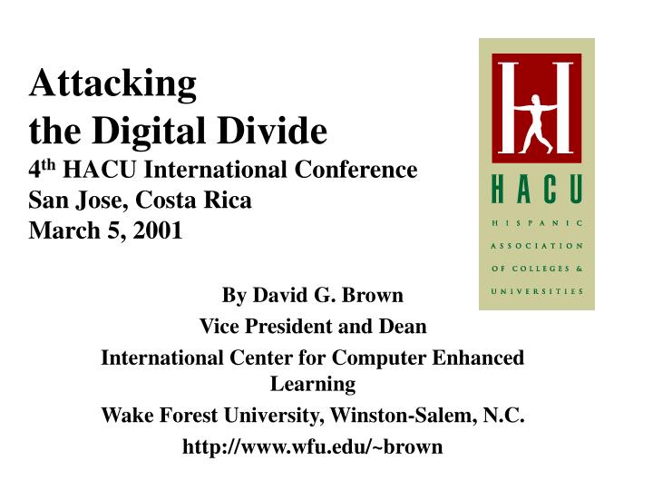 attacking the digital divide 4 th hacu international conference san jose costa rica march 5 2001