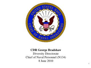 CDR George Bradshaw Diversity Directorate Chief of Naval Personnel (N134) 8 June 2010