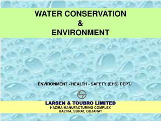 WATER CONSERVATION &amp; ENVIRONMENT