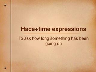 Hace+time expressions