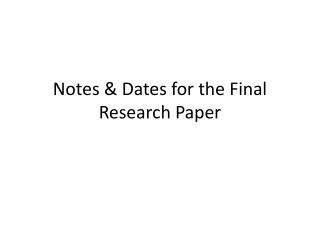 Notes &amp; Dates for the Final Research Paper