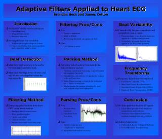 Adaptive Filters Applied to Heart ECG Brandon Beck and James Cotton
