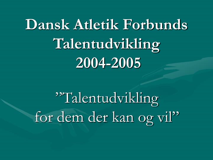 dansk atletik forbunds talentudvikling 2004 2005