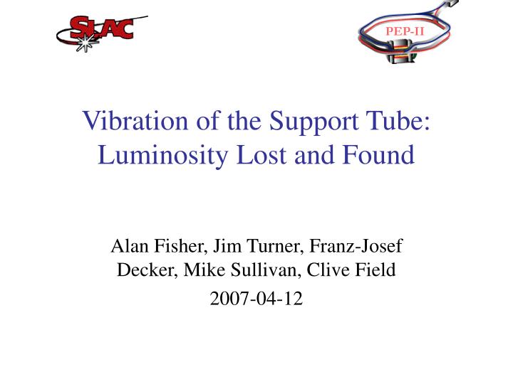 vibration of the support tube luminosity lost and found