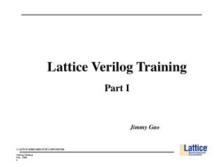Lattice Verilog Training Part I Jimmy Gao