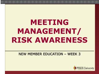 Meeting Management/ Risk Awareness