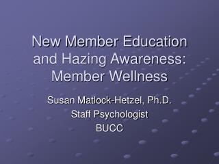New Member Education and Hazing Awareness: Member Wellness