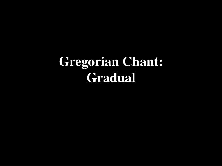 gregorian chant gradual
