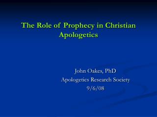 The Role of Prophecy in Christian Apologetics