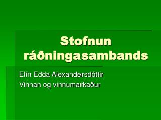 stofnun r ningasambands
