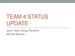 Team 4 Status Update