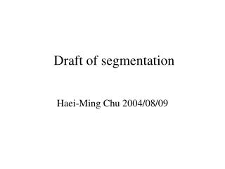 Draft of segmentation