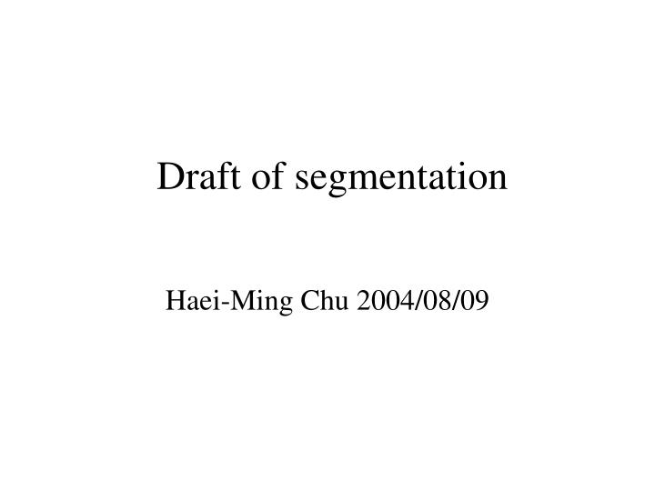 draft of segmentation