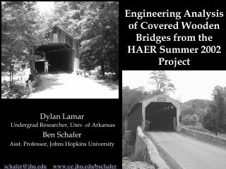 Engineering Analysis of Covered Wooden Bridges from the HAER Summer 2002 Project