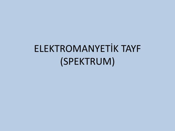 elektromanyet k tayf spektrum