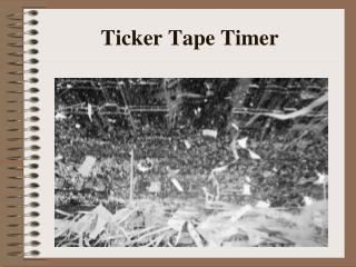 Ticker Tape Timer
