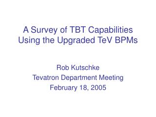 A Survey of TBT Capabilities Using the Upgraded TeV BPMs