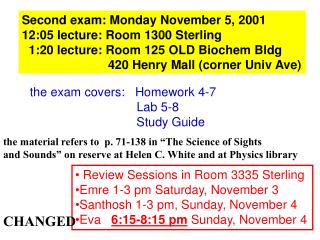 Second exam: Monday November 5, 2001 12:05 lecture: Room 1300 Sterling