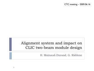 Alignment system and impact on CLIC two-beam module design
