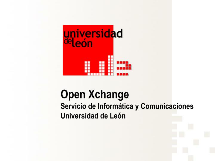 open xchange servicio de inform tica y comunicaciones universidad de le n