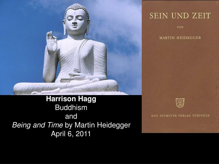 harrison hagg buddhism and being and time by martin heidegger april 6 2011