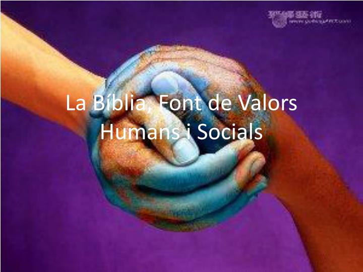 la b blia font de valors humans i socials