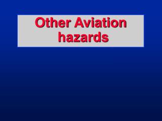 Other Aviation hazards