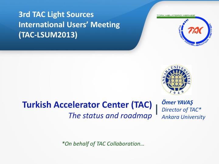 turkish accelerator center tac the status and roadmap