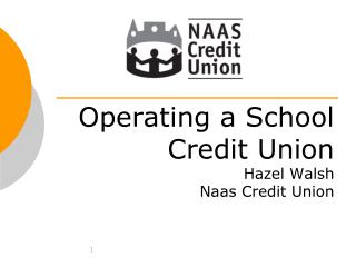 Operating a School Credit Union Hazel Walsh Naas Credit Union