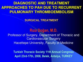R?za Do?an, M.D. Professor of Surgery, Department of Thoracic and Cardiovascular Surgery