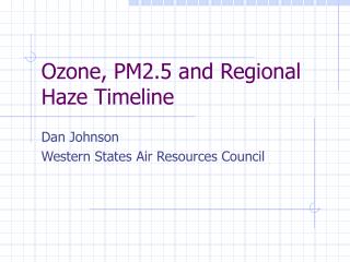 Ozone, PM2.5 and Regional Haze Timeline
