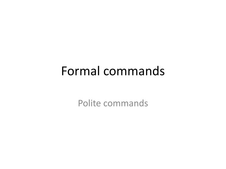 formal commands