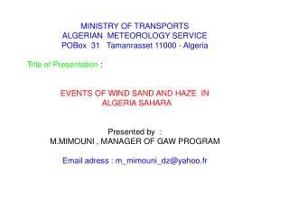 MINISTRY OF TRANSPORTS ALGERIAN METEOROLOGY SERVICE POBox 31 Tamanrasset 11000 - Algeria