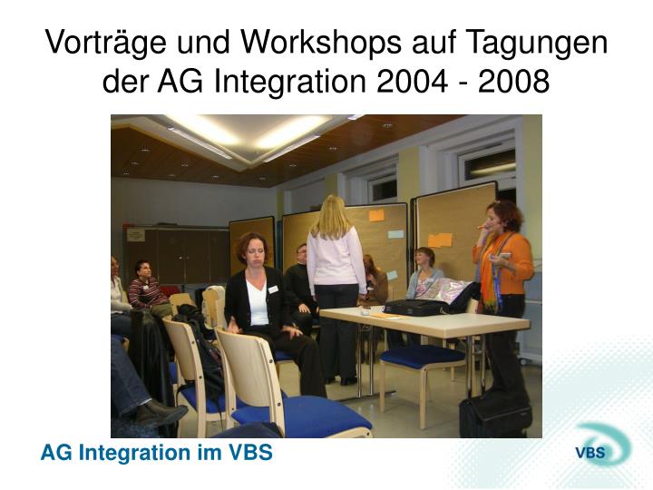 vortr ge und workshops auf tagungen der ag integration 2004 2008