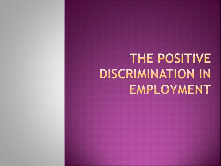 the positive discrimination in employment