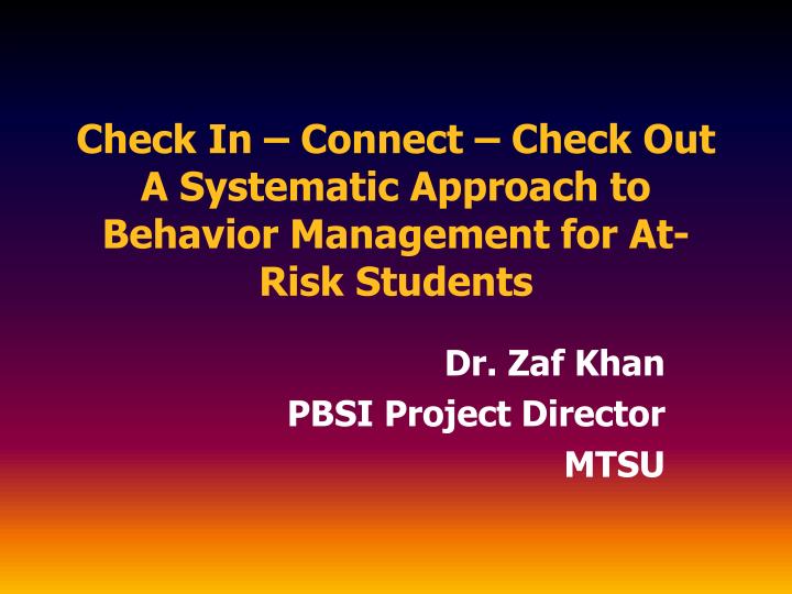 check in connect check out a systematic approach to behavior management for at risk students