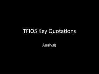 TFIOS Key Quotations