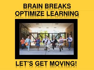 Brain Breaks Optimize Learning