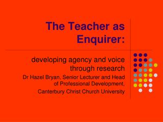 The Teacher as Enquirer: